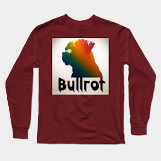 bullrot and graffiti artist Long Sleeve T-Shirt